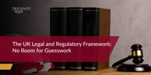 UK Legal and regulatory framework